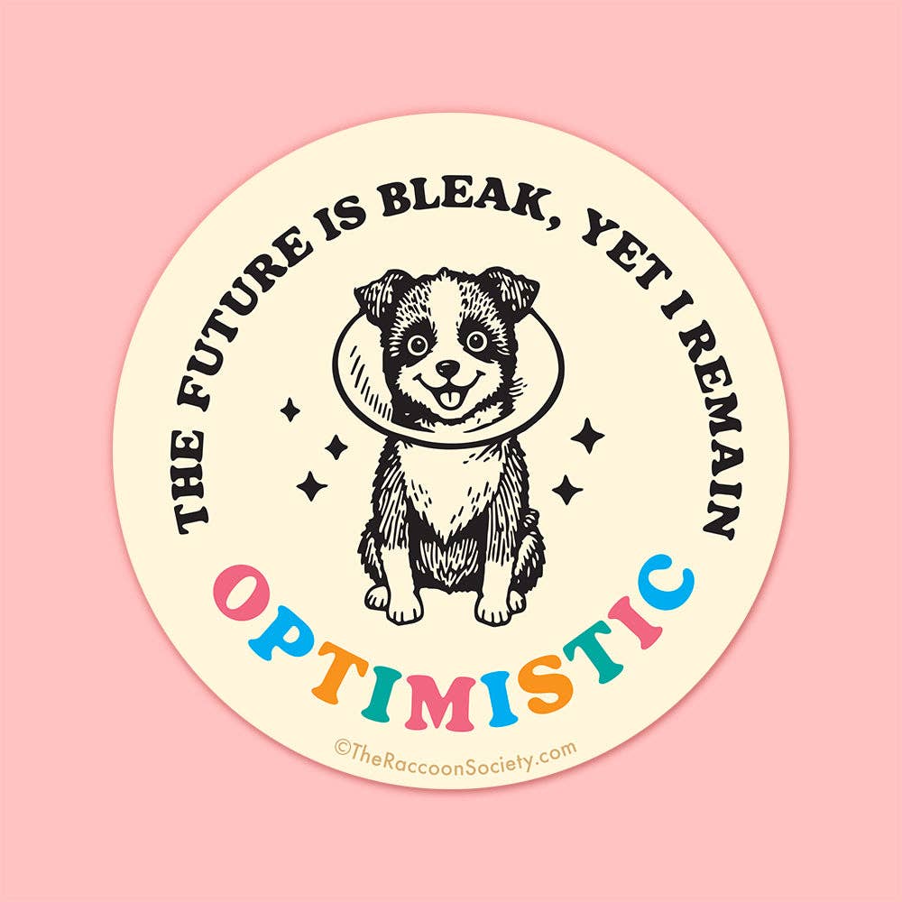 I Remain Optimistic Sticker