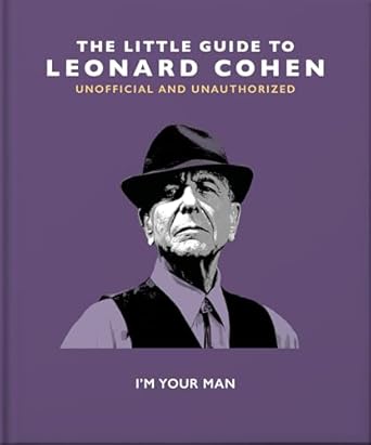 The Little Guide to Leonard Cohen: I'm Your Man