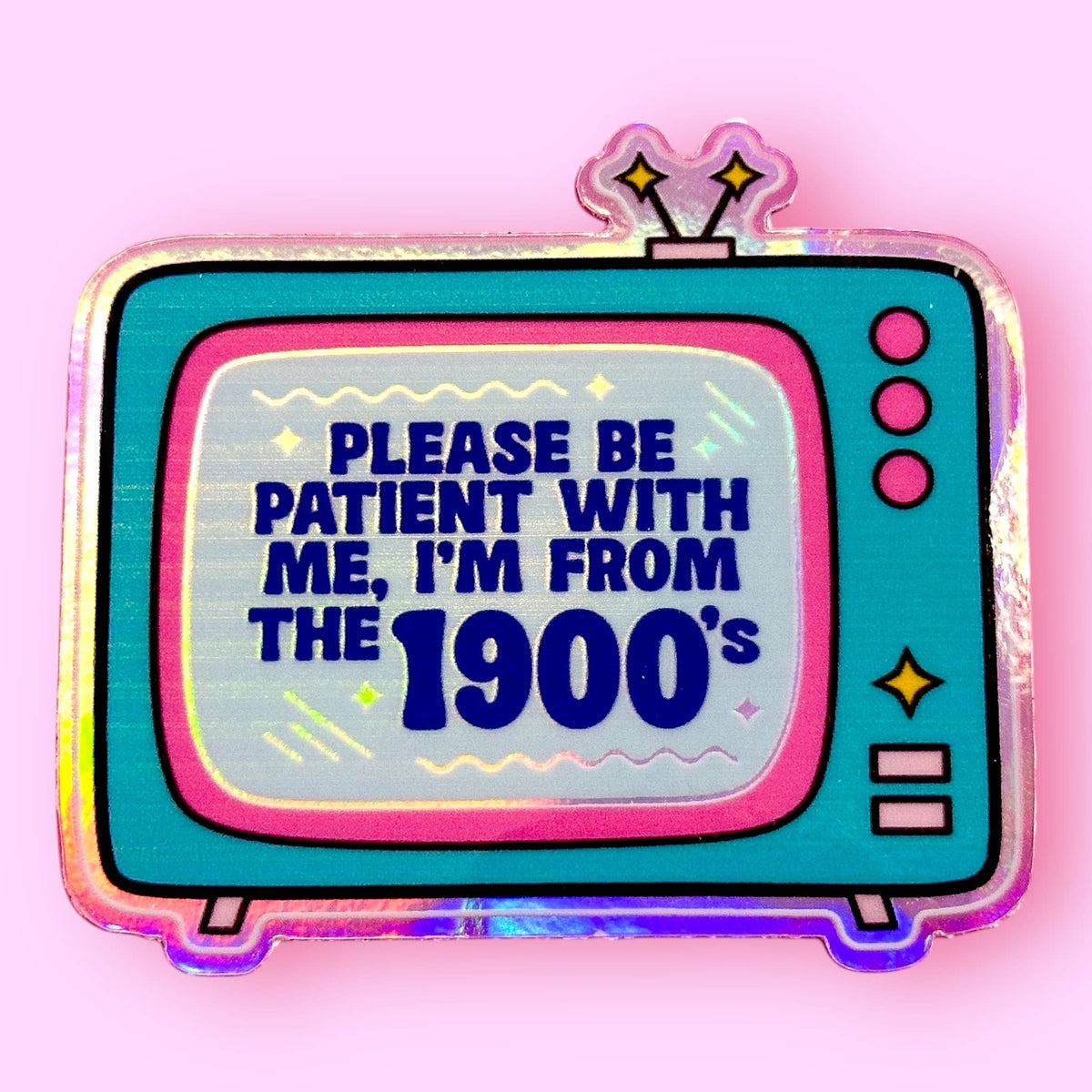 I'm from the 1900s Sticker