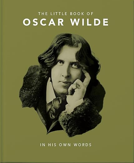 Little Book of Oscar Wilde: Wit and Wisdom to Live By