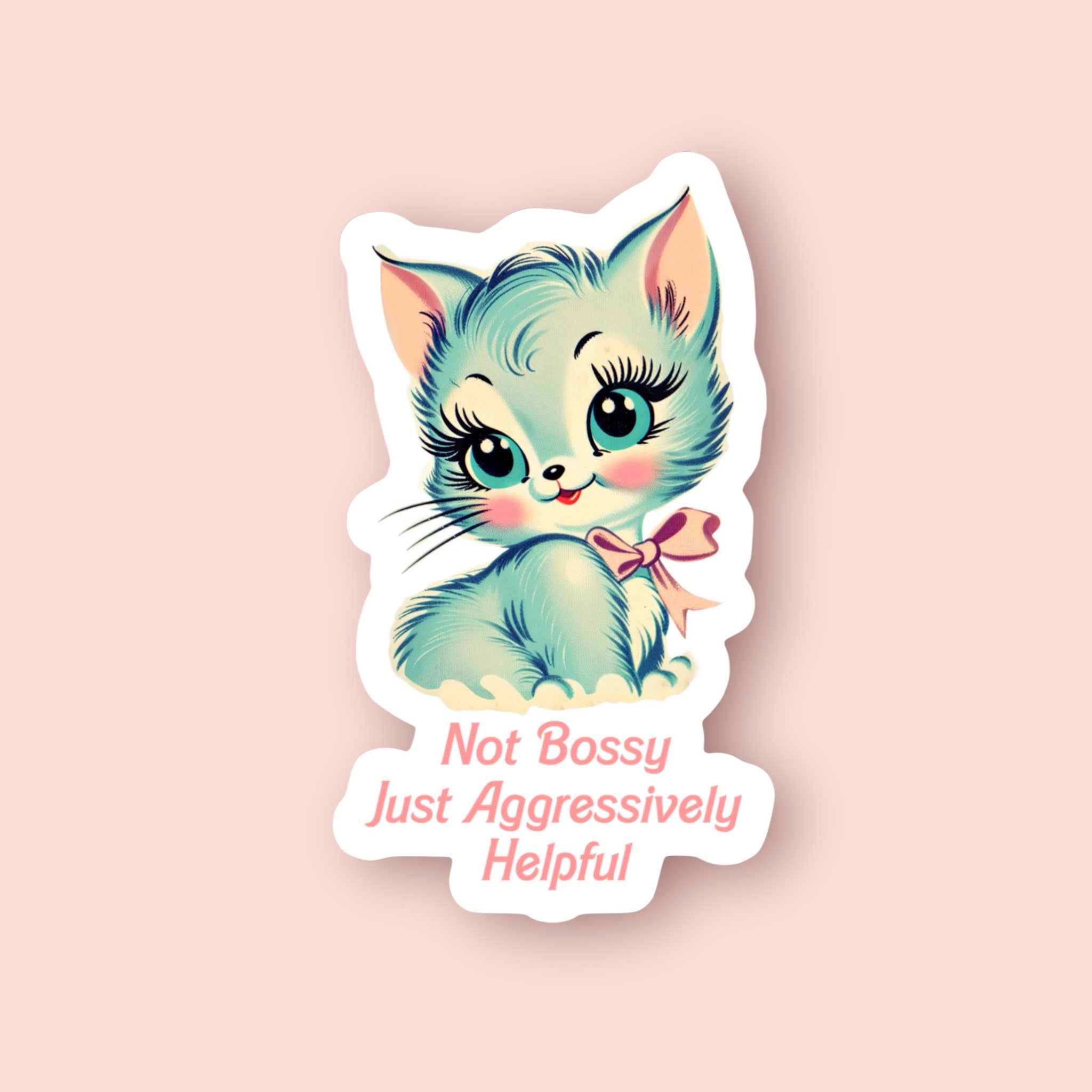 Not Bossy Just Aggressively Helpful Sticker – A Little Happy