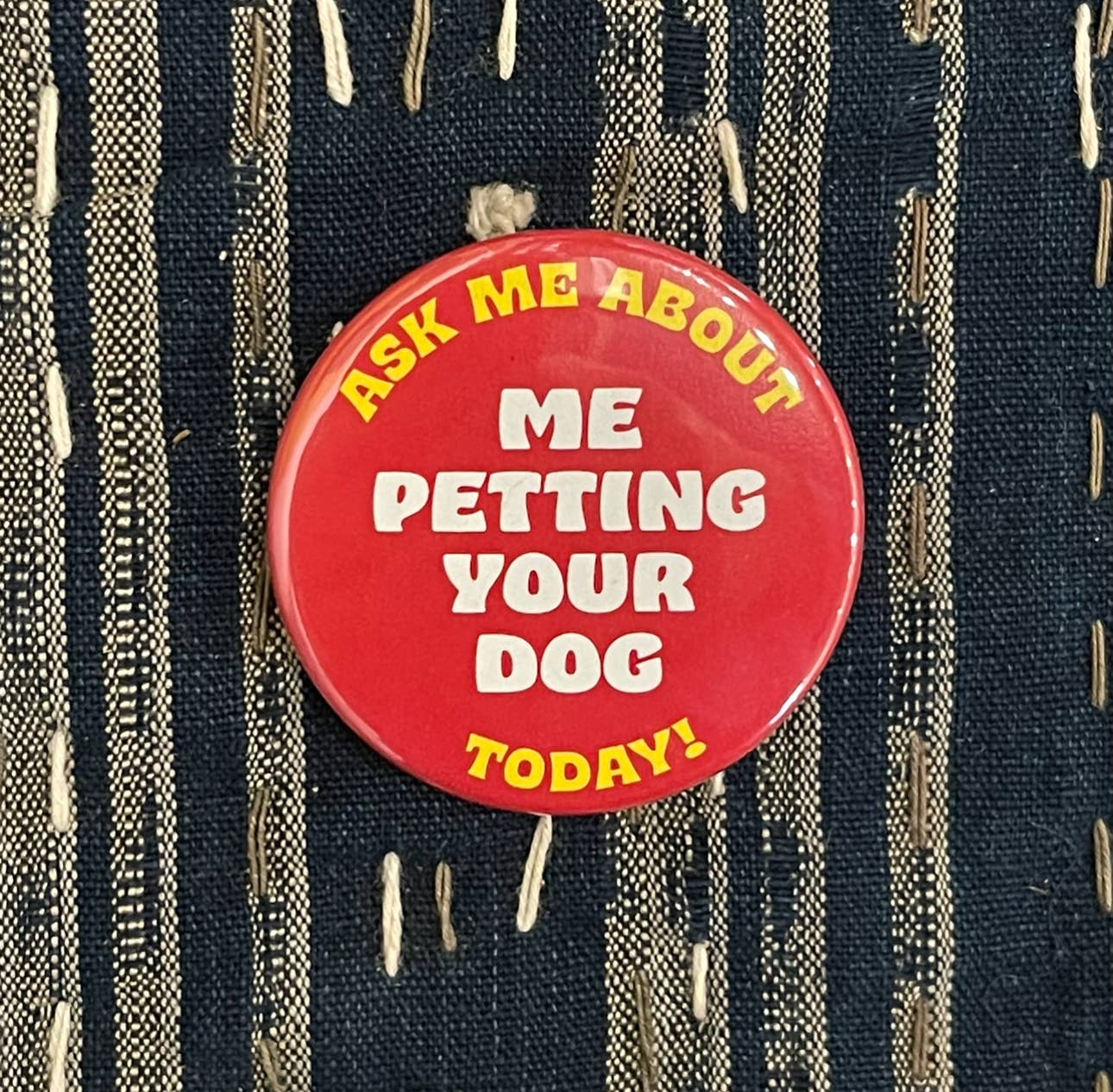 Ask Me About Me Petting Your Dog Button - 1.75"