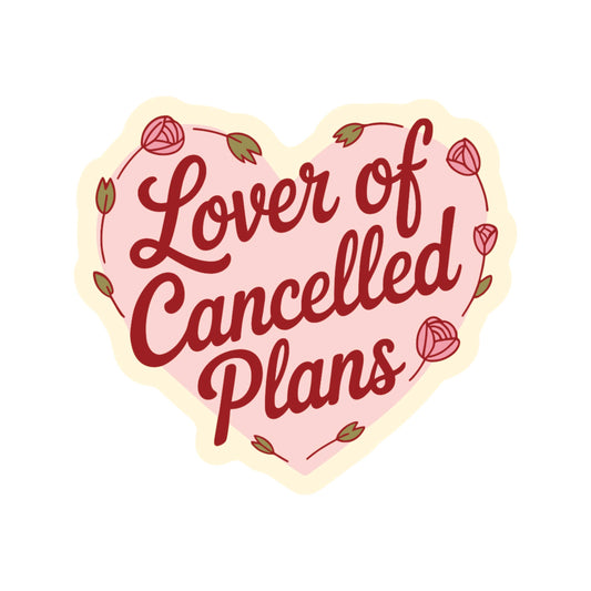 Lover of Cancelled Plans Sticker