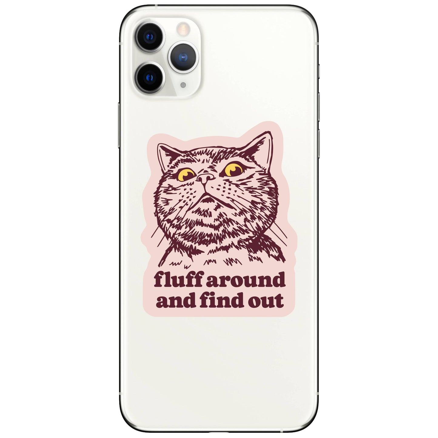 Fluff Around And Find Out Sticker