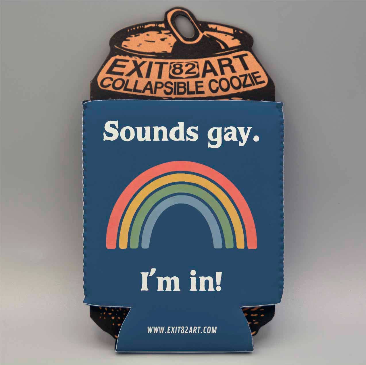 Sounds Gay. I'm in! Koozie