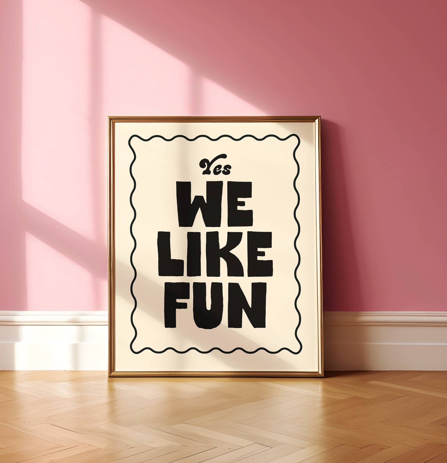Yes, We like fun Print