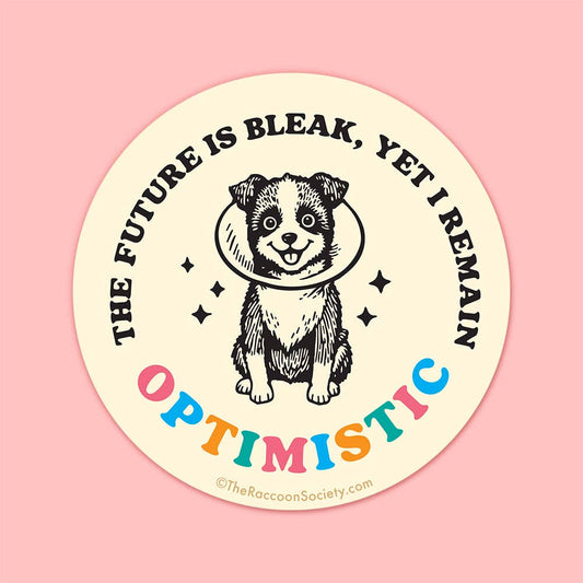 I Remain Optimistic Sticker