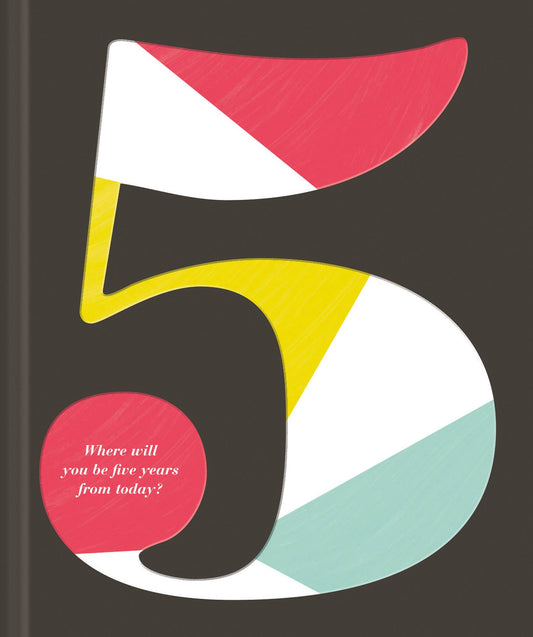 5: Where will you be five years from today
