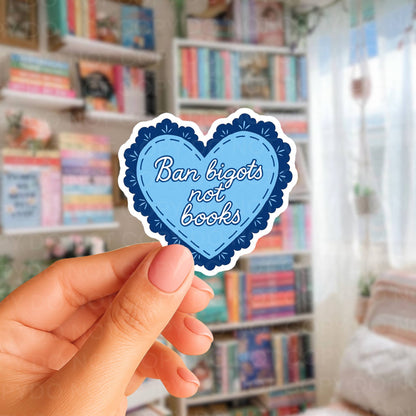 Ban Bigots Not Books Sticker
