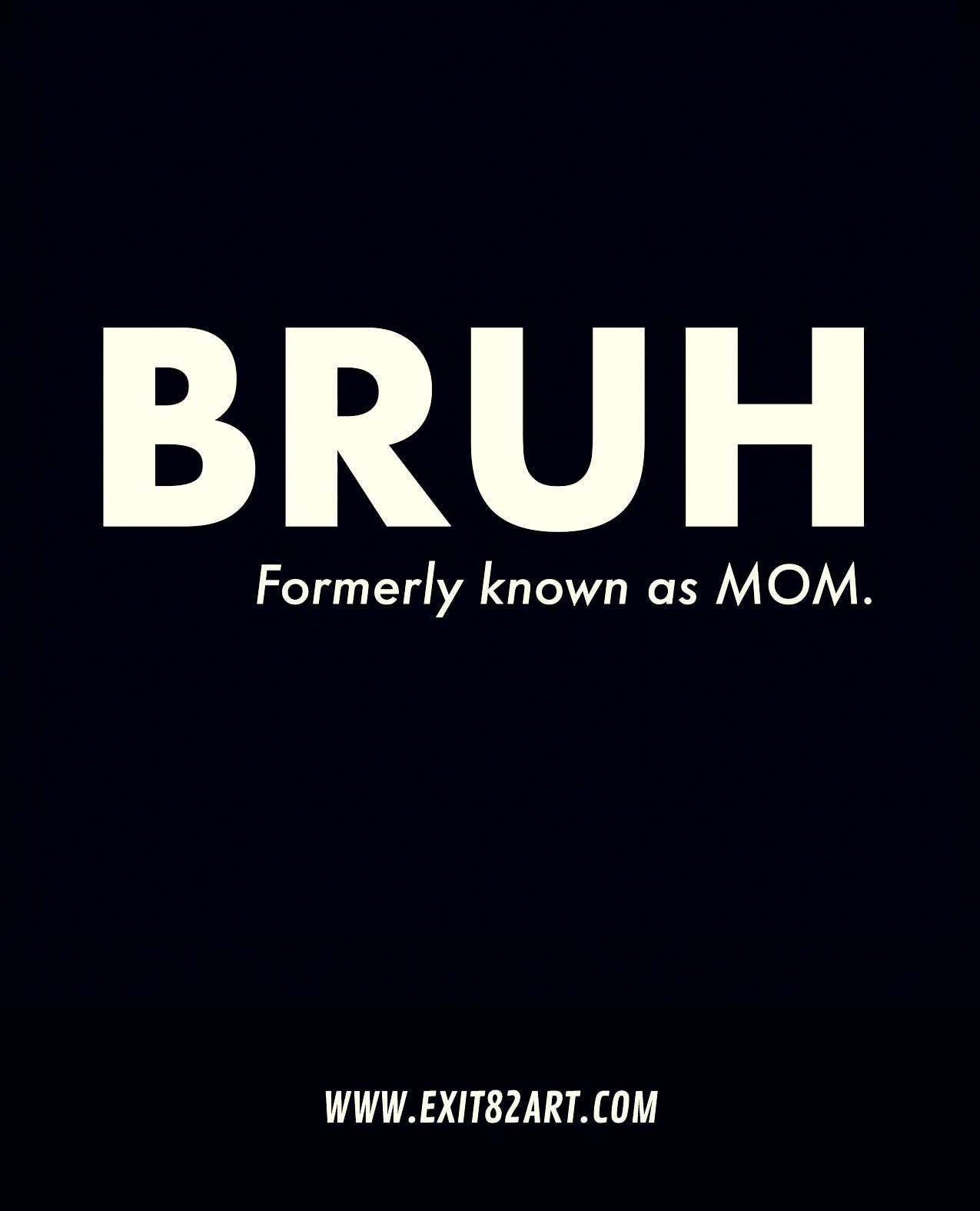 BRUH - Formerly Known As Mom Koozie