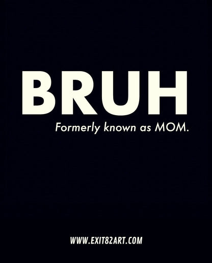 BRUH - Formerly Known As Mom Koozie