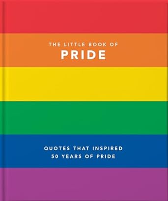 Little Book of Pride: Quotes that Inspired 50 Years of Pride