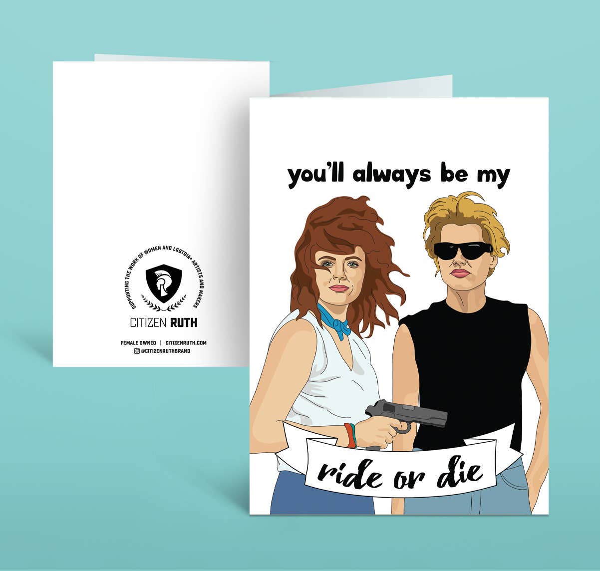 Thelma and Louise - You'll Always Be My Ride or Die Card
