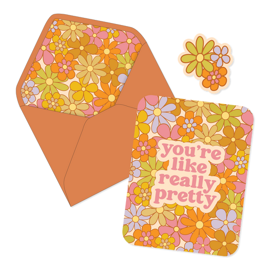 You're Like Really Pretty Card