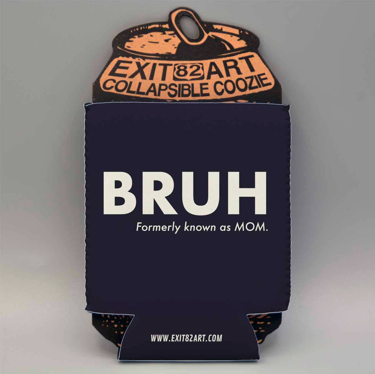BRUH - Formerly Known As Mom Koozie