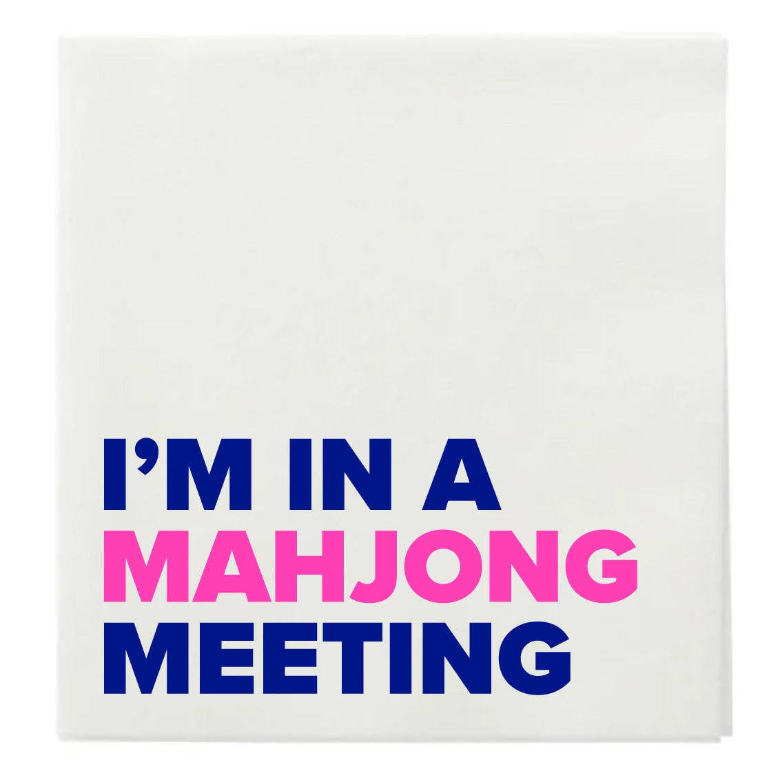 Mahjong Napkin - I'm in a Mahjong Meeting