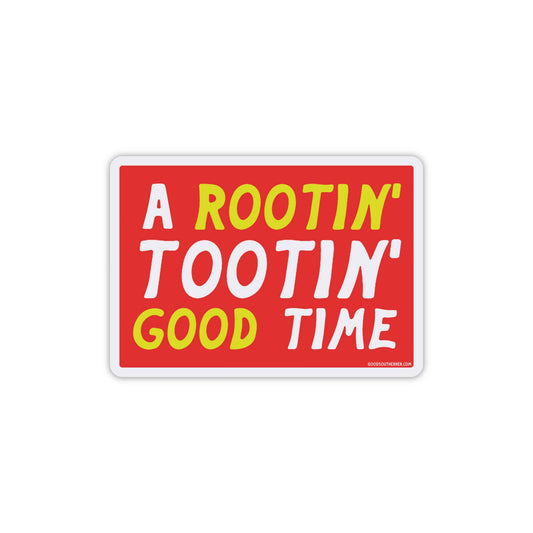A Rootin' Tootin' Good Time Sticker