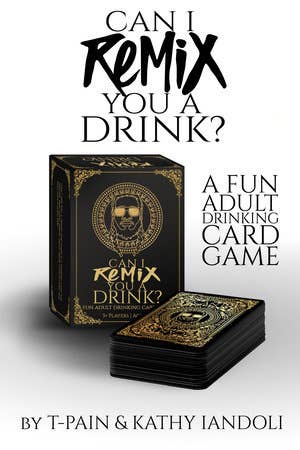 Can I Remix You A Drink? T-Pain's Ultimate Party Card Game