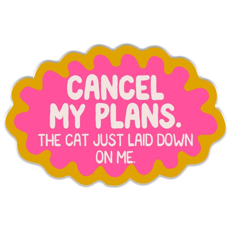 Cancel My Plans CAT Sticker