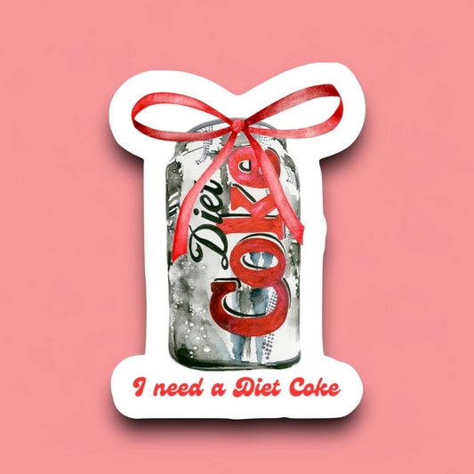 I Need a Diet Soda Sticker