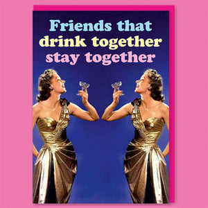 Friends that drink together Card
