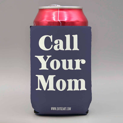 Call Your Mom Koozie