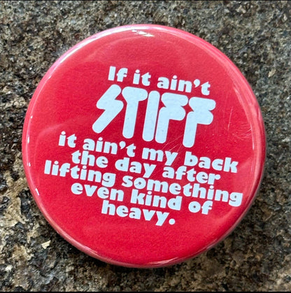 If It Ain't Stiff Button