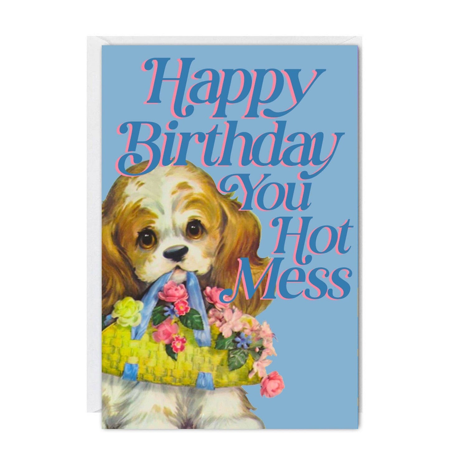 Happy Birthday You Hot Mess Card