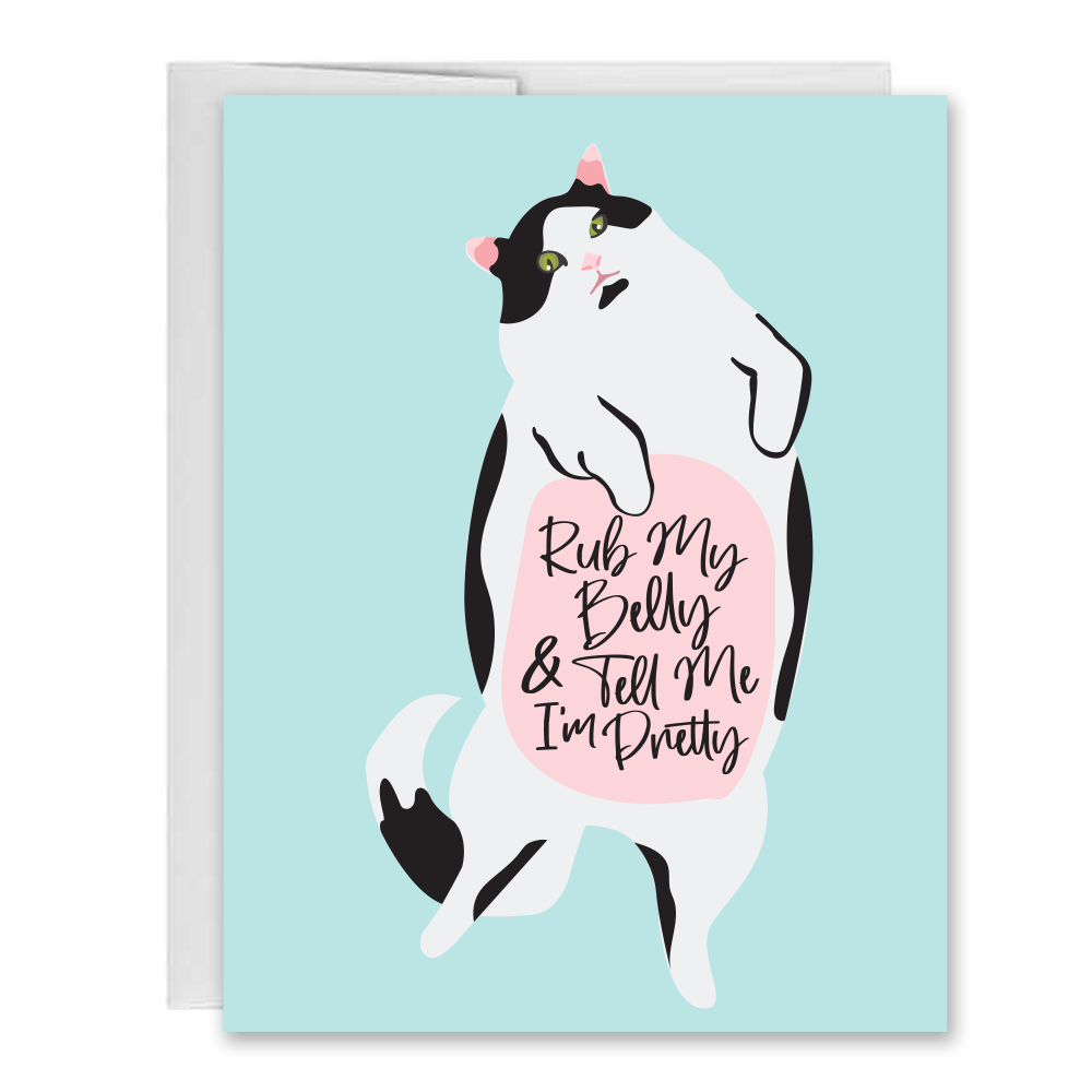 Rub My Belly and Tell Me I'm Pretty Card
