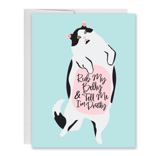 Rub My Belly and Tell Me I'm Pretty Card