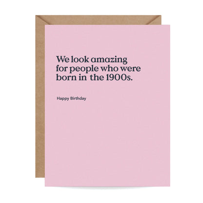 Born in the 1900s Funny Birthday Card