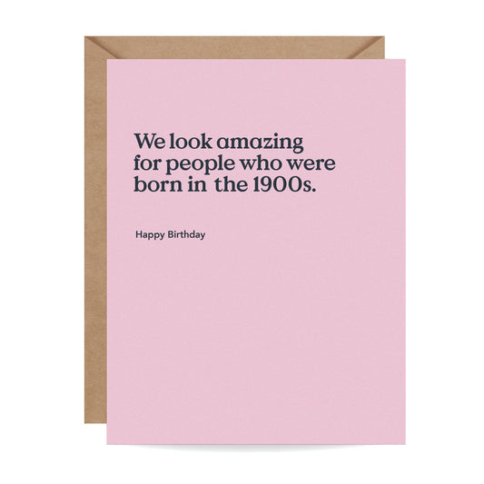 Born in the 1900s Funny Birthday Card