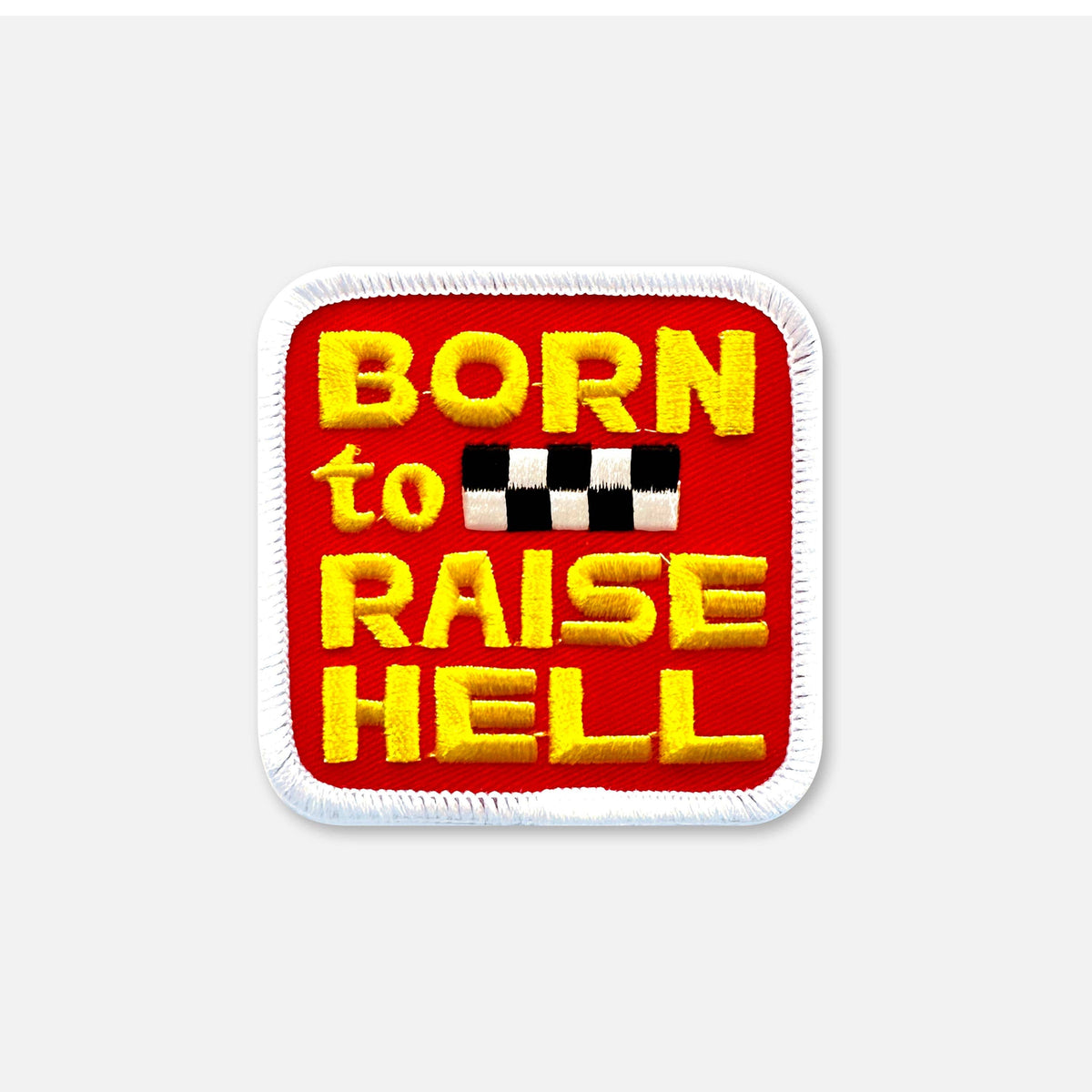 SMALL SIZE BORN TO RAISE HELL PATCH – A Little Happy