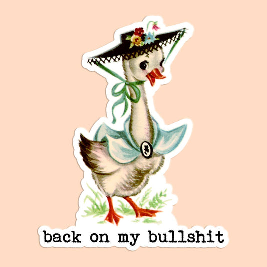 Back on my Bullshit Sticker