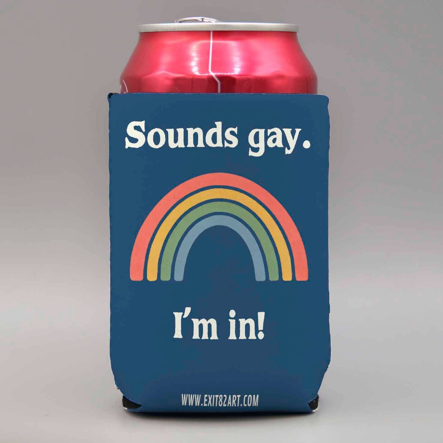 Sounds Gay. I'm in! Koozie