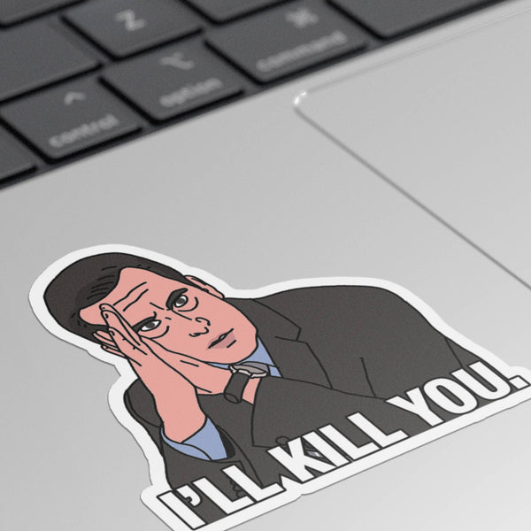 The Office - I'll Kill You Sticker