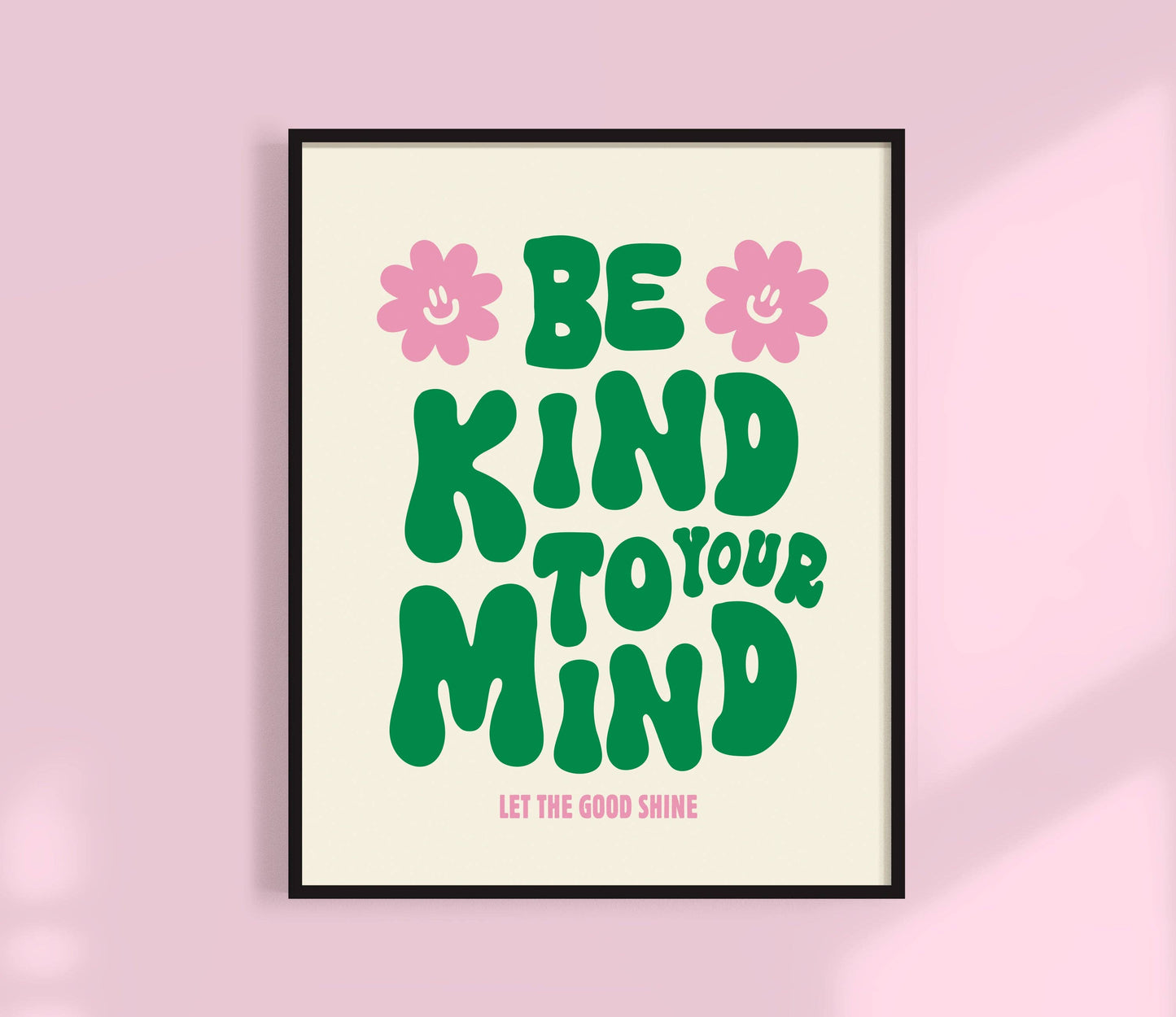Be Kind To Your Mind Print