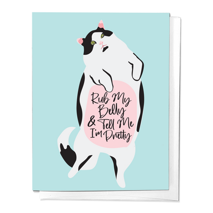 Rub My Belly and Tell Me I'm Pretty Card