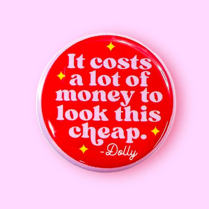 It Costs a Lot of Money Button 2.25"