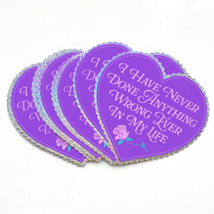 I Have Never Done Anything Wrong Ever Sticker