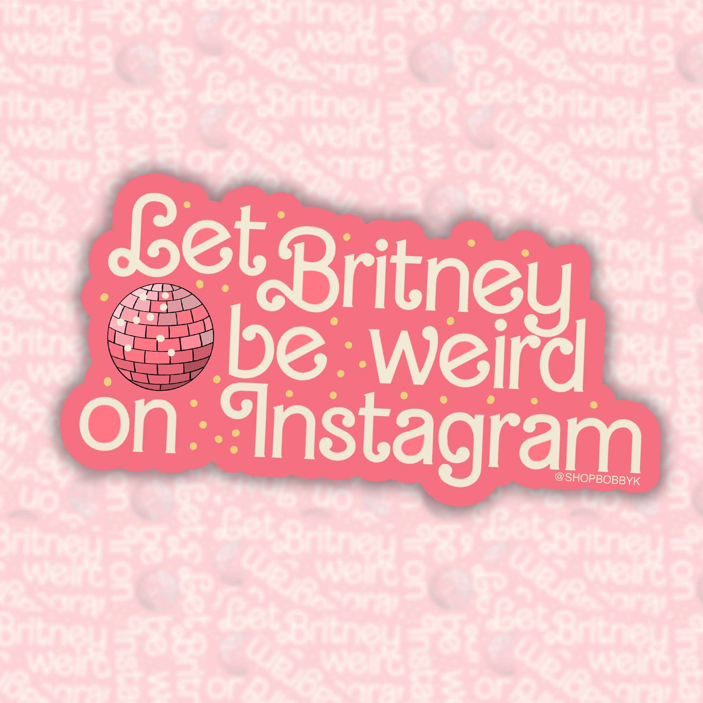Let Britney Be Weird on Instagram Sticker