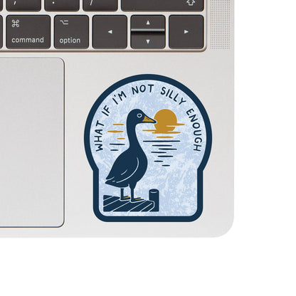 Not Silly Enough Sticker