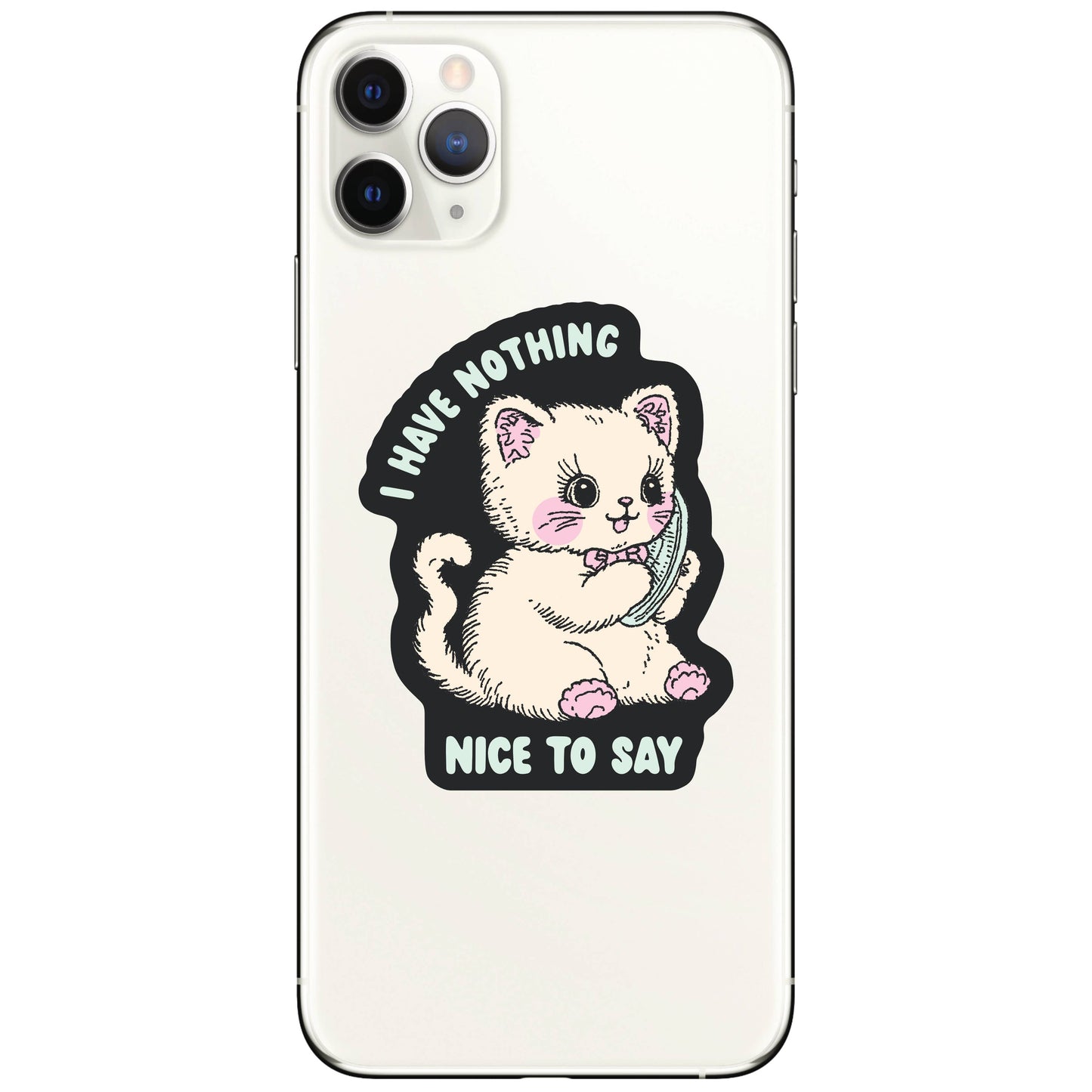 Nothing Nice to Say Sticker