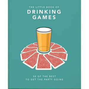 The Little Book of Drinking Games: 50 of the Best to get the Party Going