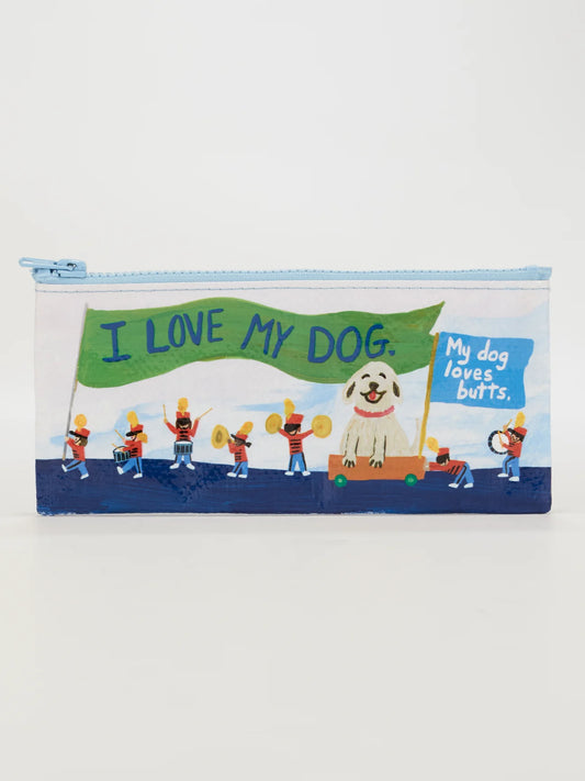 My Dog Loves Butts Pencil Case