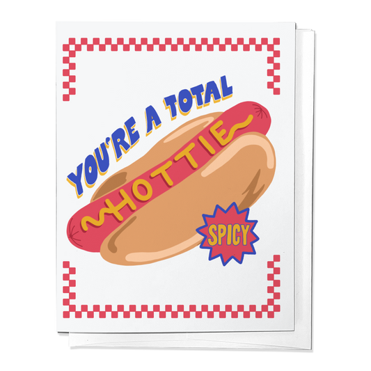 You're A Total Hottie Card