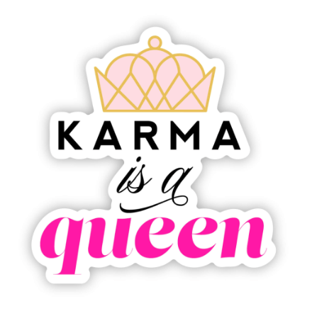 Karma is a Queen Sticker