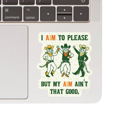 Aim Ain't That Good Sticker