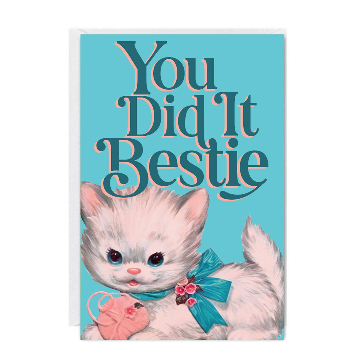 You Did It Bestie Card