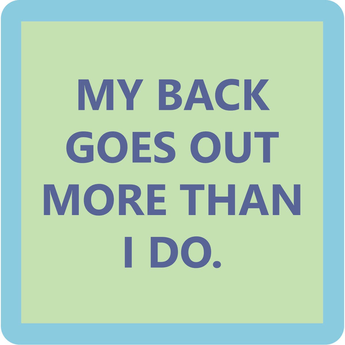 DOM Coaster - My Back goes Out